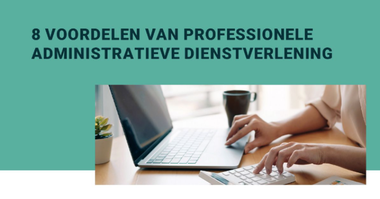 De voordelen van professionele administratieve dienstverlening